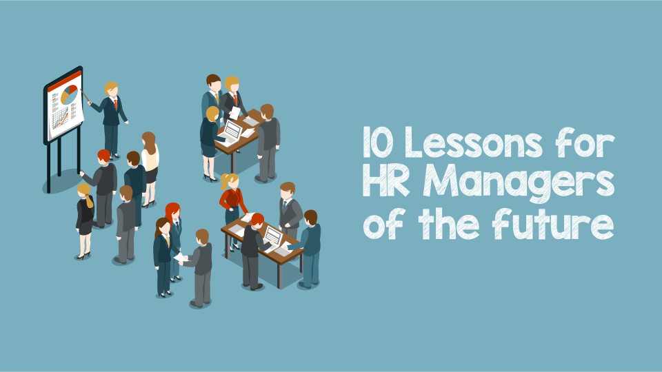 Lessons for HR Managers of the Future
